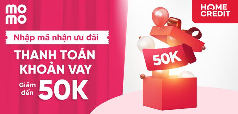 Giảm đến 50.000Đ thanh toán khoản vay Home Credit trên MoMo